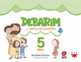 RELIGION CATOLICA 5AÑOS DEBARIM VEN TE CUENTO 24 | SANTANA GALLO, BEGOÑA/ROBLES GARCIA, ADE | 9788411822152 (Sm)